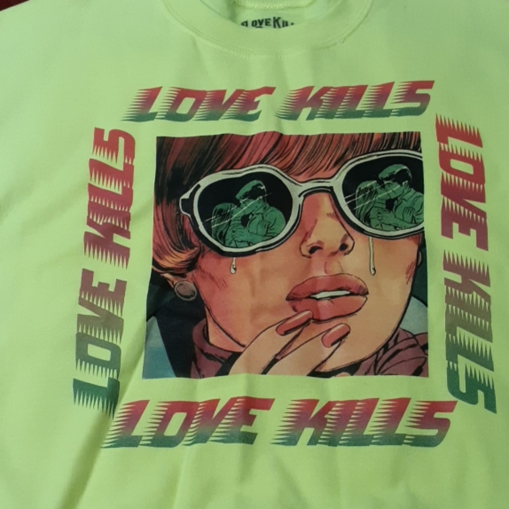 Love kills sweatshirts.
